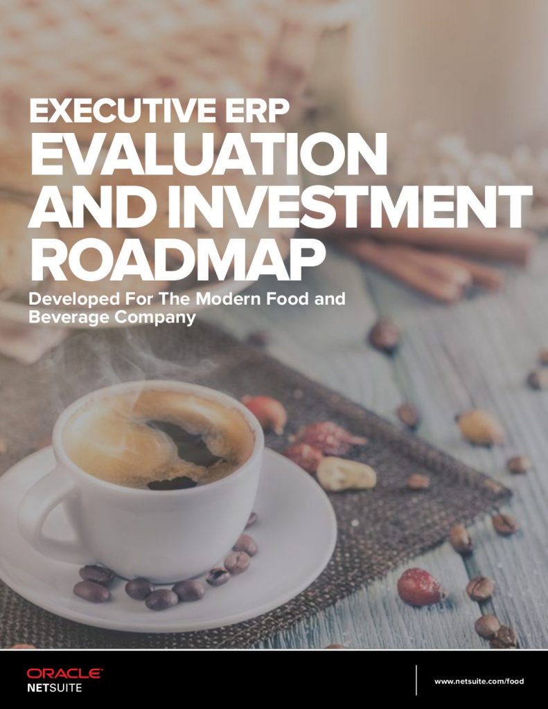 Executive Erp  Evaluation & Investment Roadmap : Developed for the Modern Food and Beverage Company