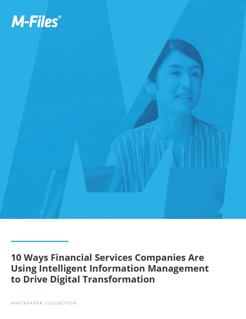 10 Ways Financial Services Companies Are Using Intelligent Information Management to Drive Digital Transformation