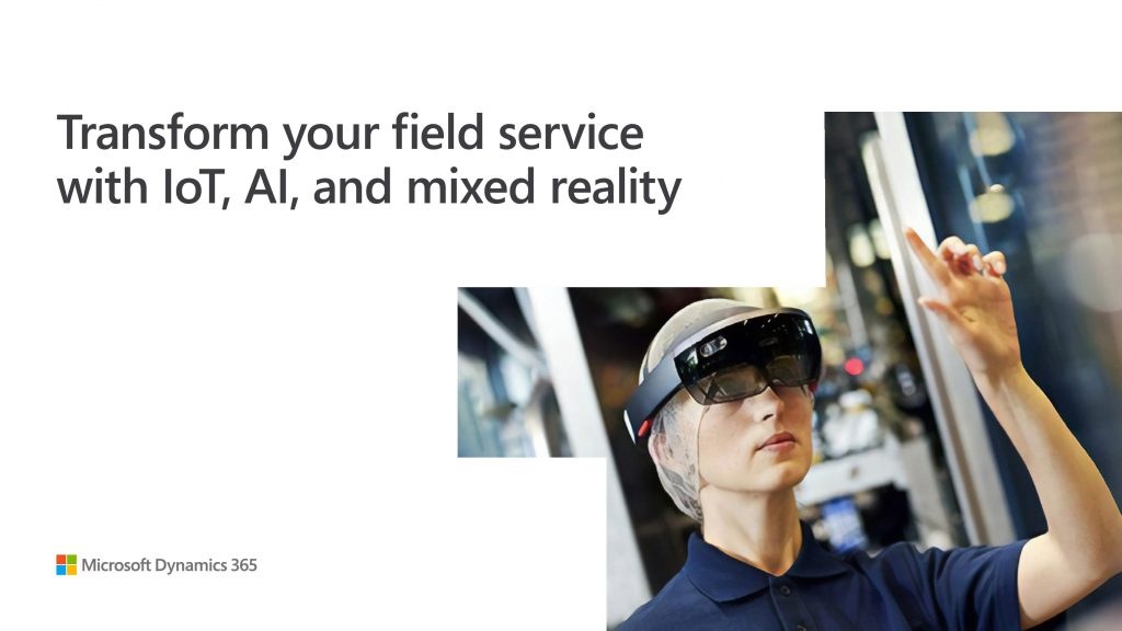 Transform your field service with IoT, AI, and mixed reality