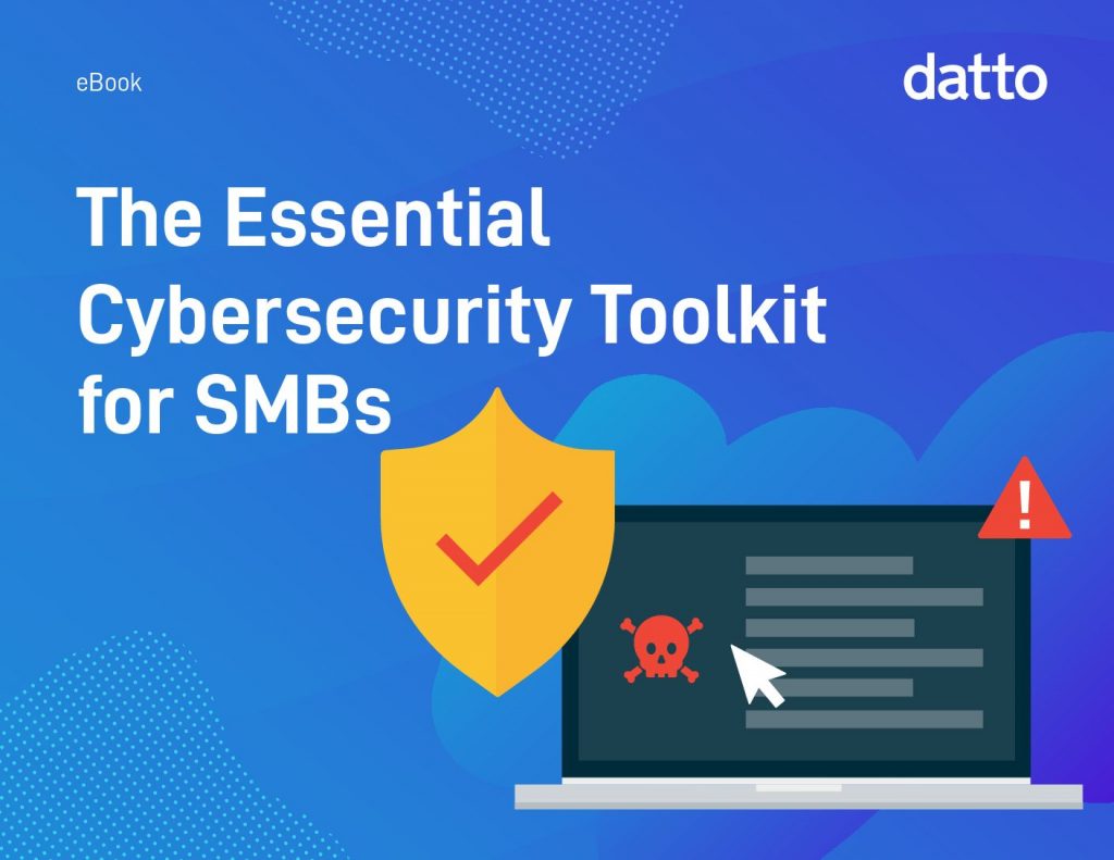 The Essential Cyber Security Toolkit for MSPs