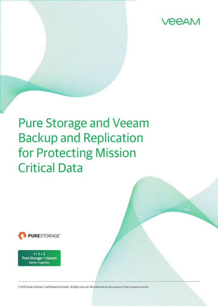 Pure Storage and Veeam Backup and Replication for Protecting Mission Critical Data