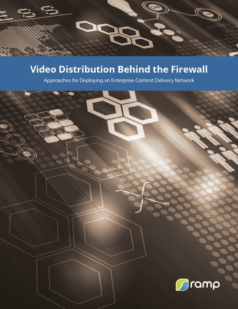 Video Distribution Behind the Firewall