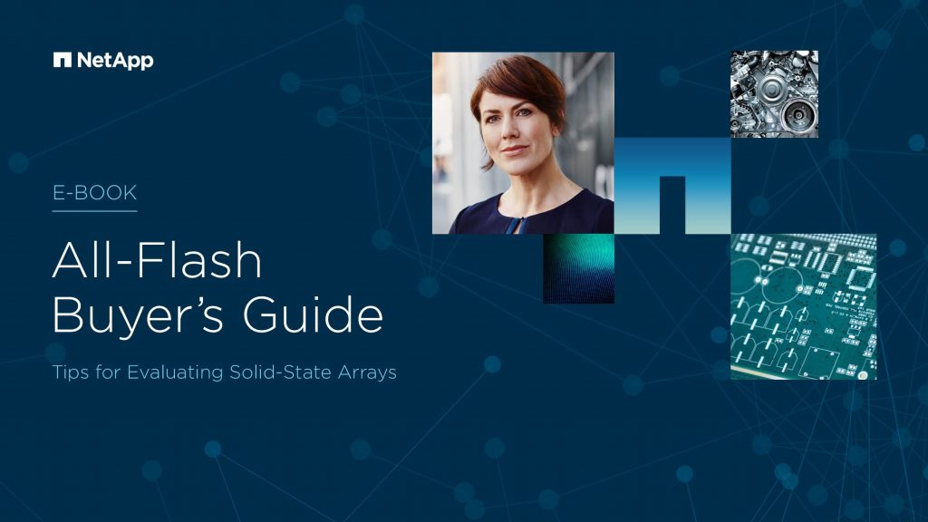 All-Flash Buyer’s Guide Tips for The Evaluating Solid-State Arrays