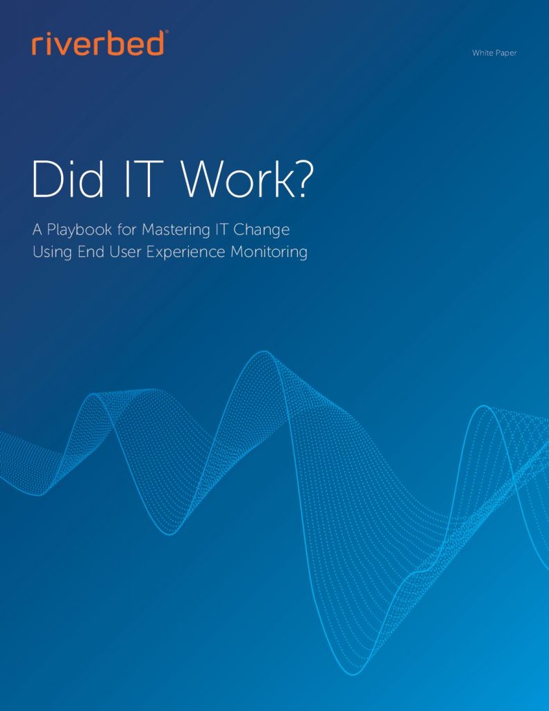 Did IT Work? A Playbook for Mastering IT Change Using End User Experience Monitoring