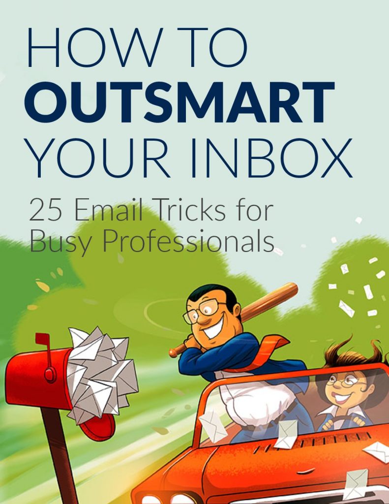 How to Outsmart Your Inbox: 25 Email Tricks for Busy Professionals