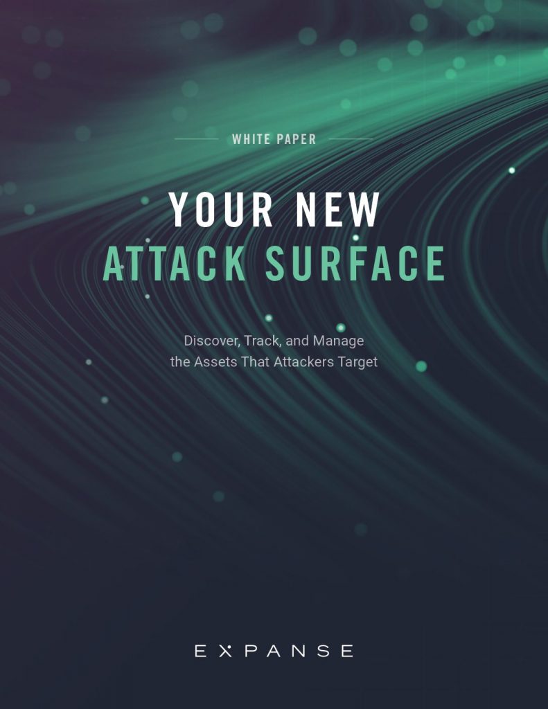 YOUR NEW ATTACK SURFACE: Discover, Track, and Manage the Assets That Attackers Target