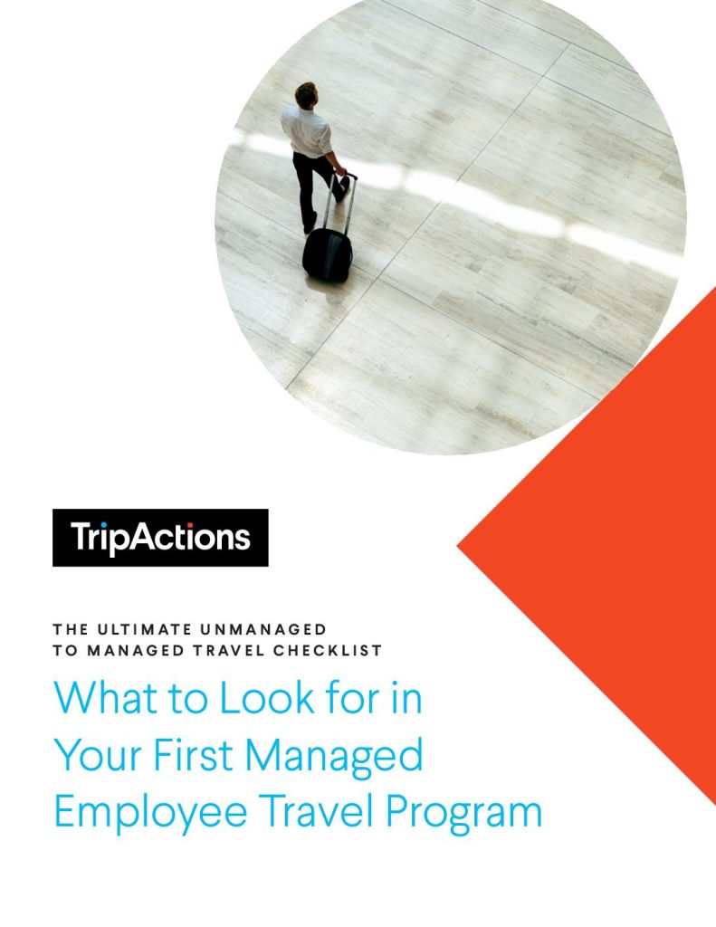 The Ultimate Unmanaged to Managed Travel Checklist: What to Look for in Your First Managed Employee Travel Program