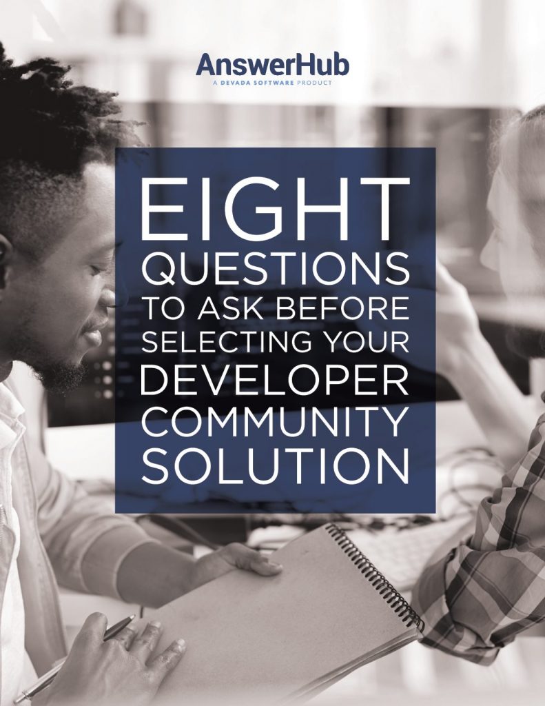 Eight Questions To Ask Before Selecting Your Developer Community Solution