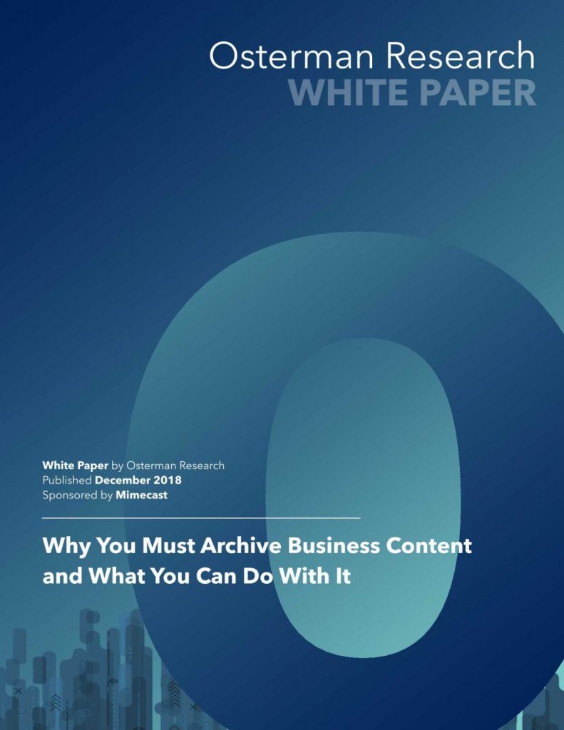 Osterman Research: Why You Must Archive Business Content And What You Can Do With It