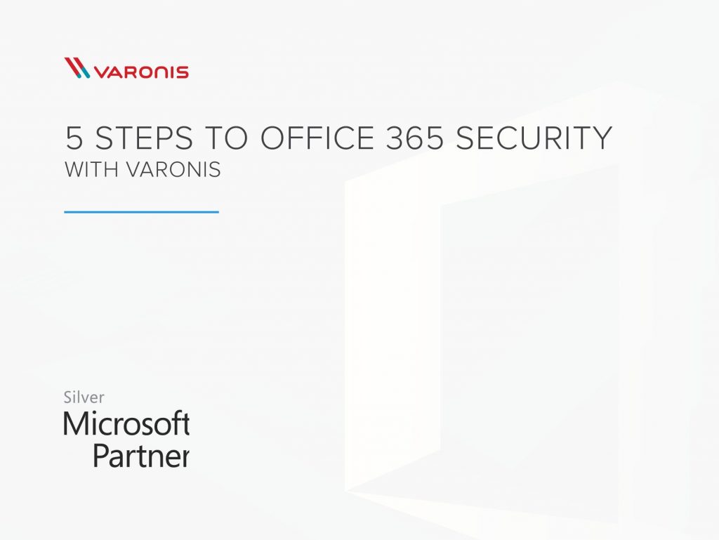 5 STEPS TO OFFICE 365 SECURITY WITH VARONIS