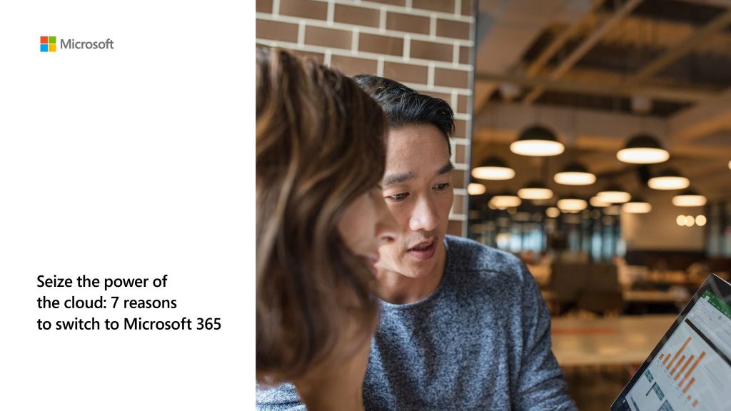 Seize the power of the cloud: 7 reasons to switch to Microsoft 365