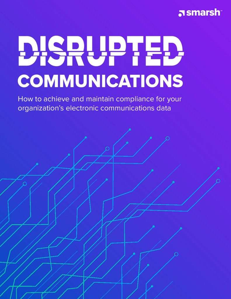 Disrupted Communications: How to achieve and maintain compliance for your organization’s electronic communications data