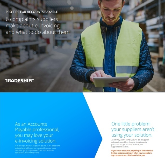 Pro Tips For Accounts Payable: 6 Complaints Suppliers Make About E-invoicing—and What to Do About Them