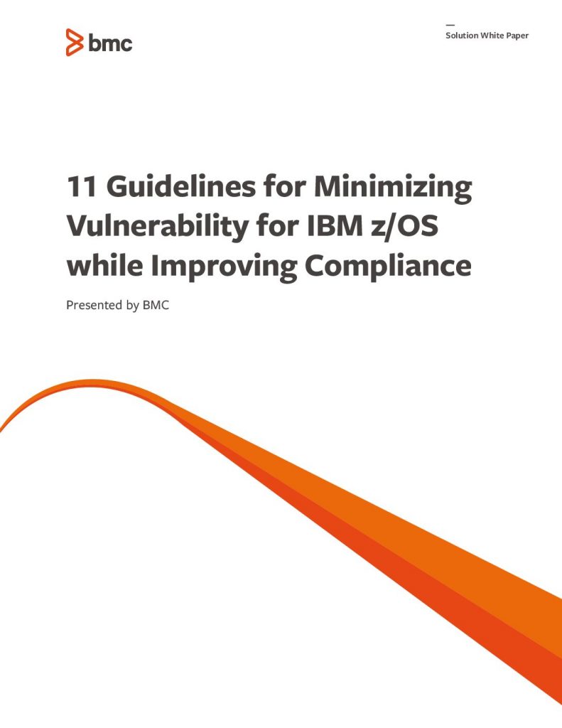 11 Guidelines for Minimizing Vulnerability for IBM z/OS while Improving Compliance