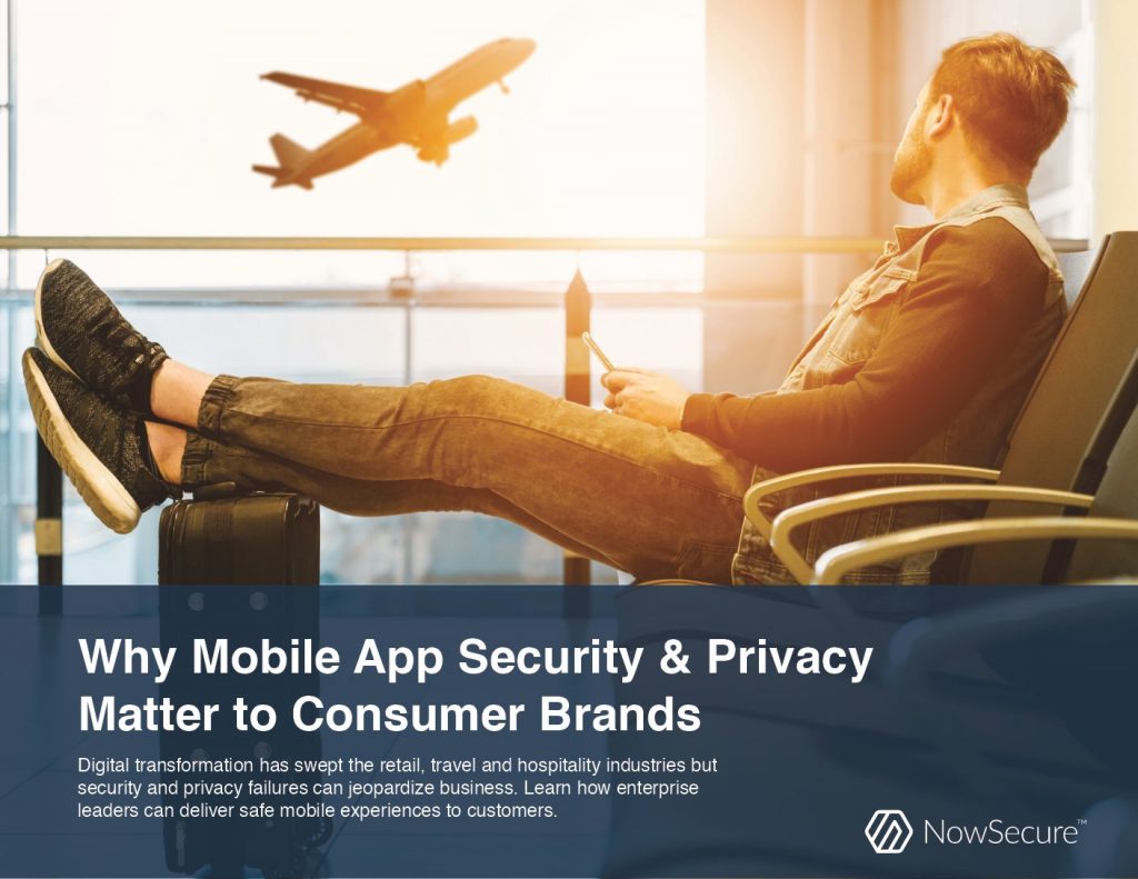 Why Mobile App Security  and  Privacy Matter to Consumer Brands