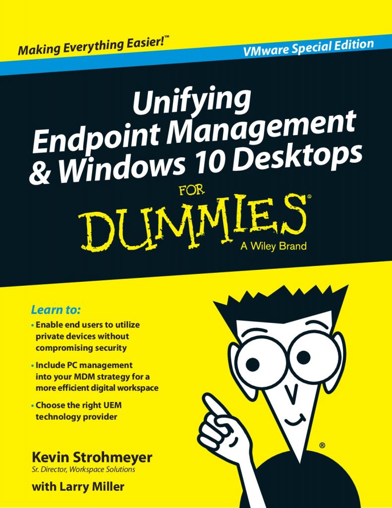 Unifying Endpoint Management  and  Windows 10 Desktops for Dummies