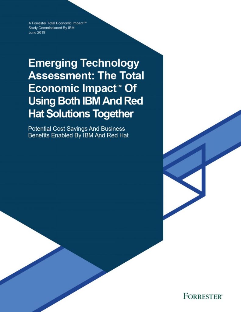 Forrester: The Total Economic Impact™ Of Using Both IBM And Red Hat Solutions Together