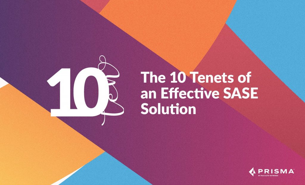 The 10 Tenets of an Effective SASE Solution