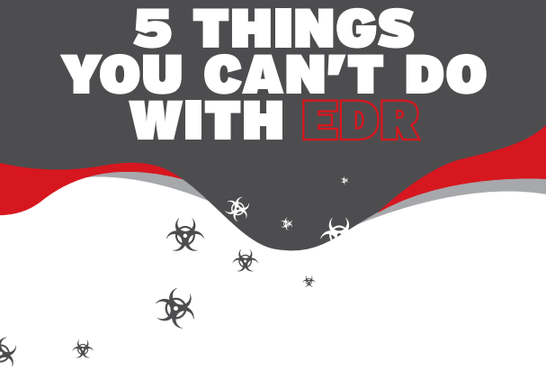 5 Things you can’t do with EDR