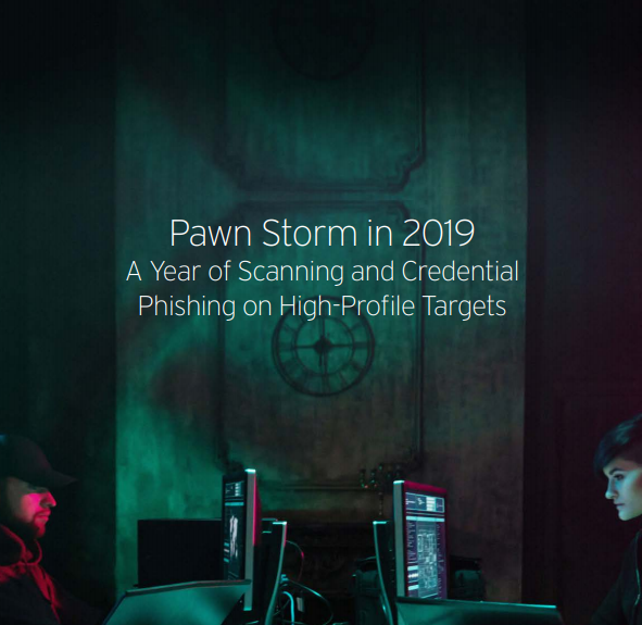 Pawn Storm in 2019: A Year of Scanning and Credential Phishing on High-Profile Targets