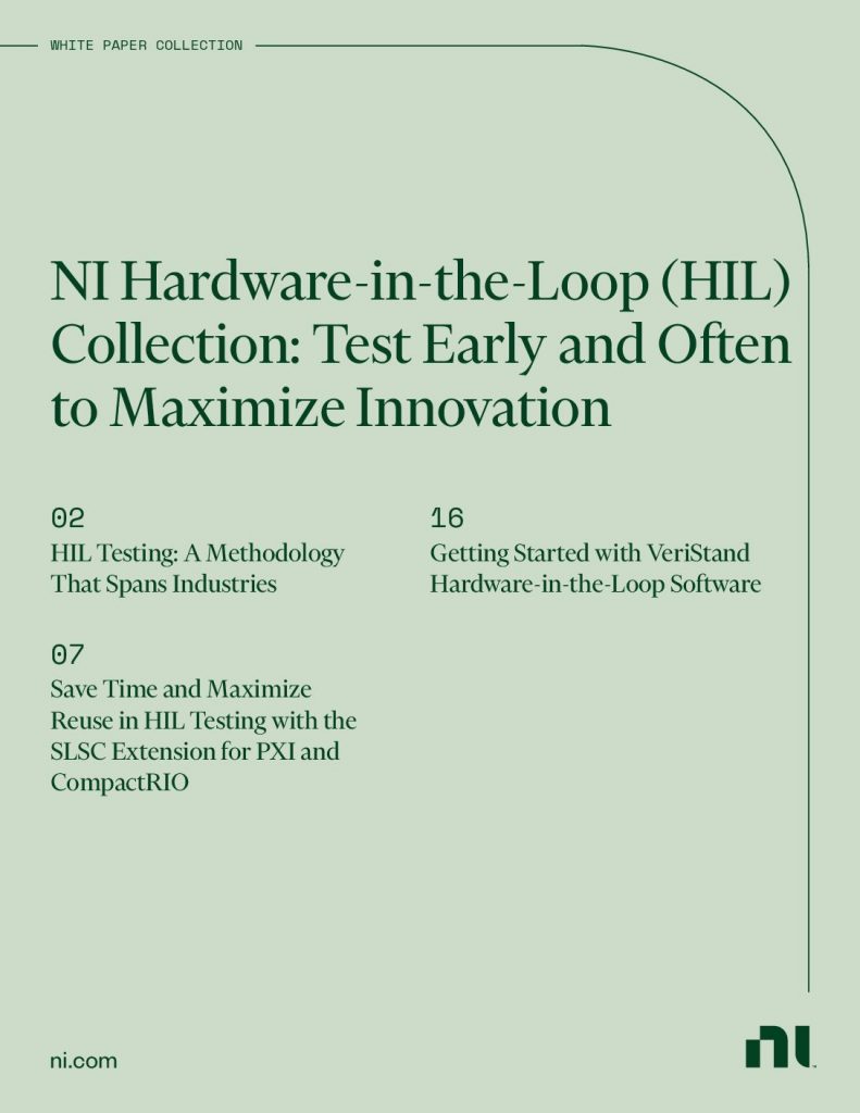 NI Hardware-in-the-Loop (HIL) Collection: Test Early and Often to Maximize Innovation