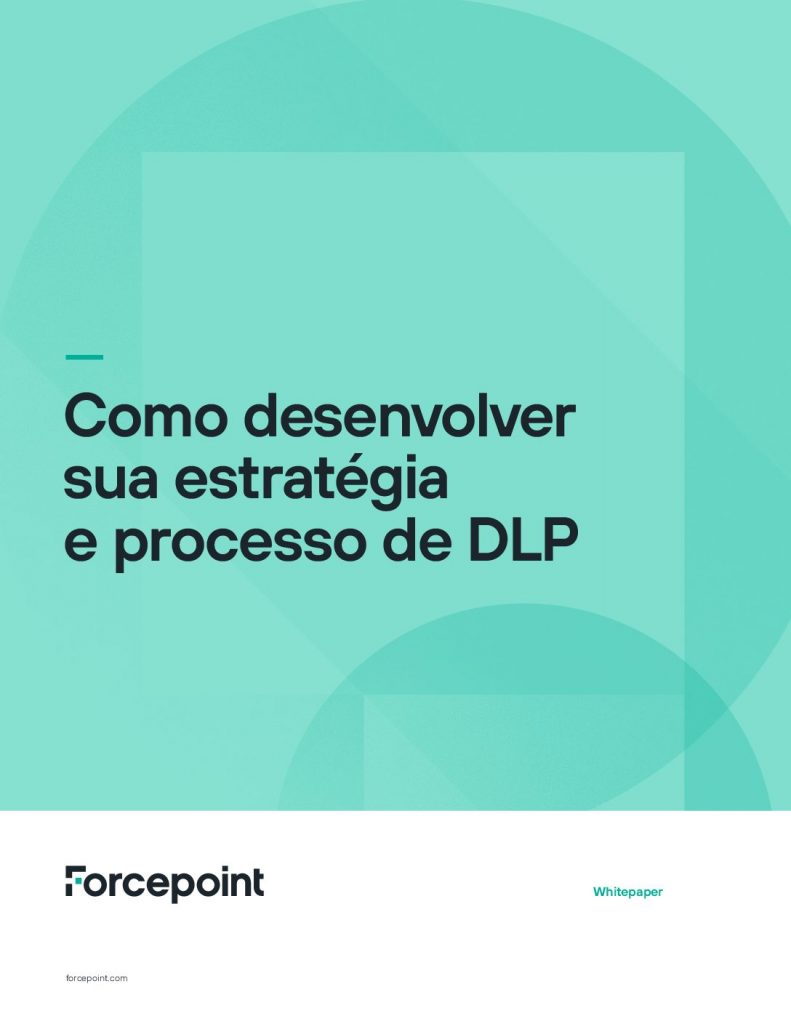 7 passos críticos para desenvolver sua estratégia e processo de DLP