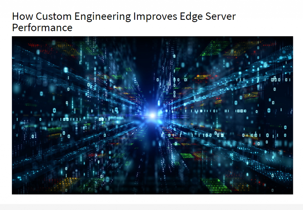 How Custom Engineering Improves Edge Server Performance