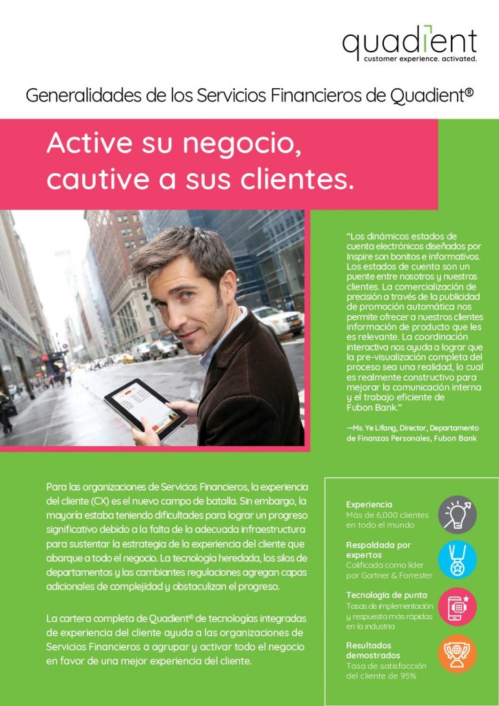 Más del 93% de los CEOs de la industria financiera dice que mejorar la Experiencia de su Cliente es una de sus tres principales prioridades para los próximos 2 años.* ¿Usted sabe cómo lograrlo?