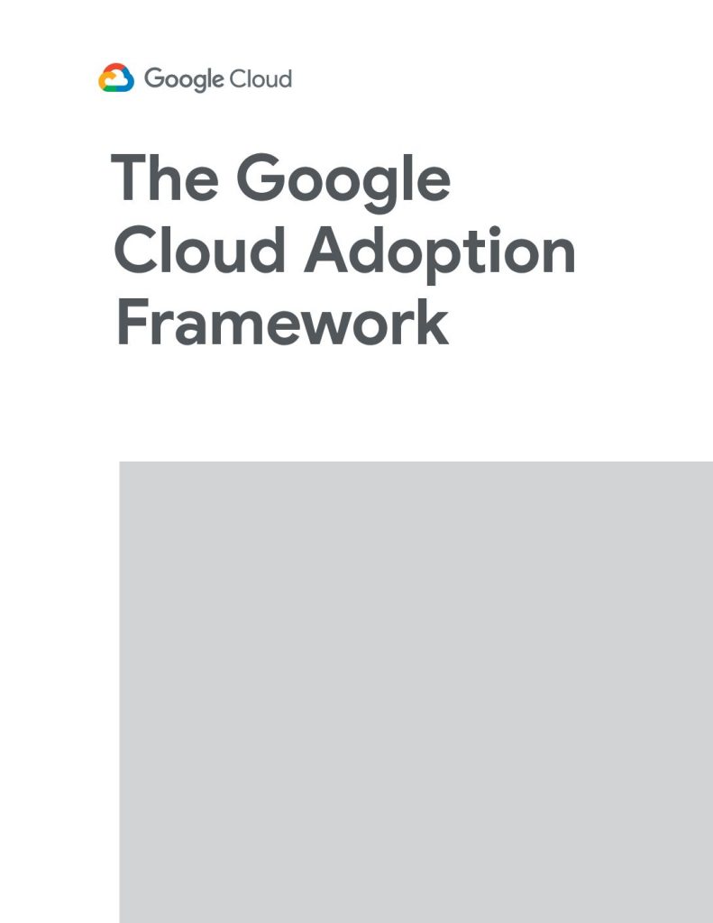 The Google Cloud Adoption Framework