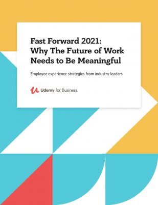 Fast Forward 2021: Why the Future of Work Needs to Be Meaningful ...
