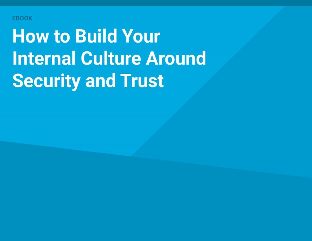 How to Build Your Internal Culture Around Security and Trust