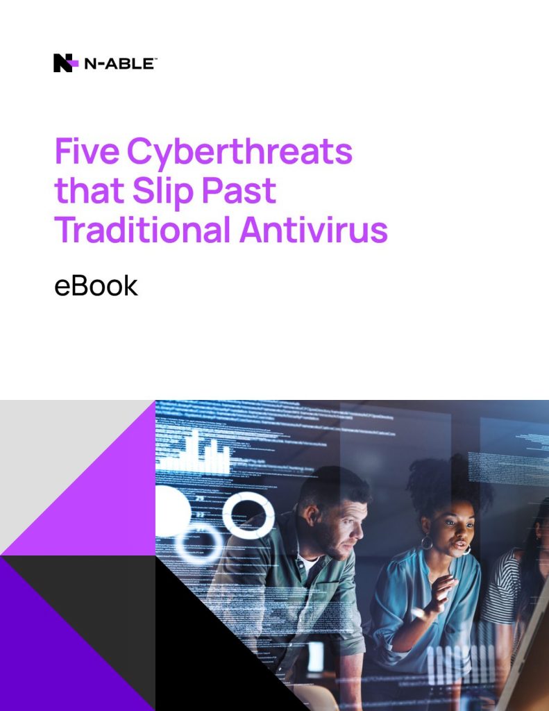 Five Cyberthreats that Slip Past Traditional Antivirus