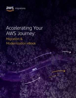Accelerating Your AWS Journey: Migration and Modernization eBook ...