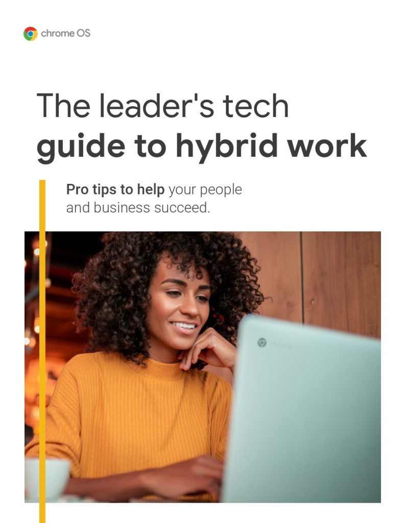 The leader’s tech guide to hybrid work Pro tips to help your people and business succeed