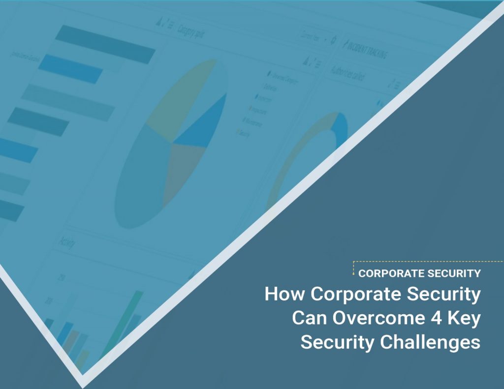 How Corporate Security Can Overcome 4 Key Security Challenges