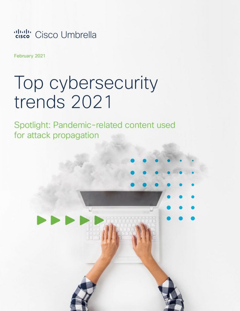 Top cybersecurity trends 2021: Orchestrated, multi-staged, evasive attacks