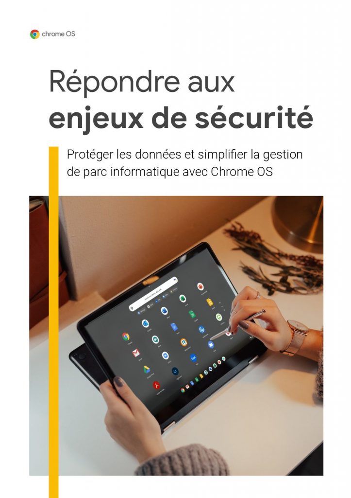 Protéger les données et simplifier la gestion informatique avec Chrome OS