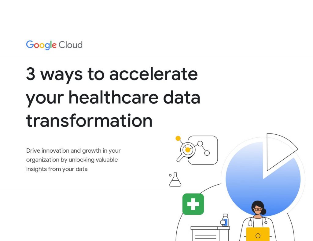 3 ways to accelerate your healthcare data transformation