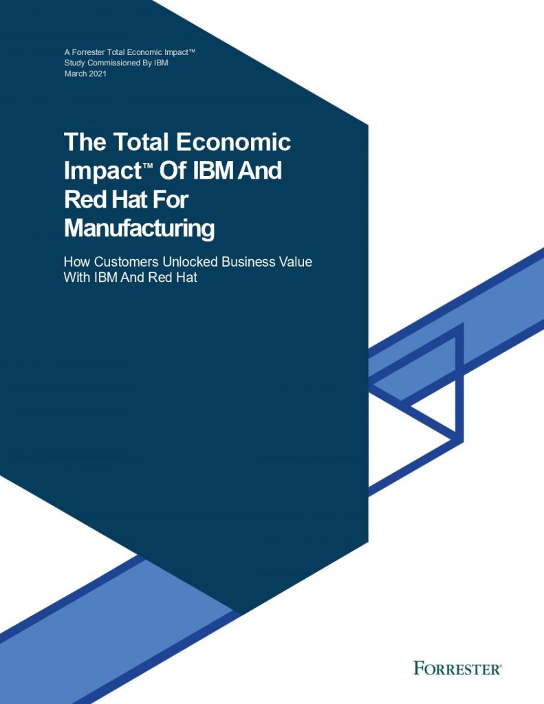 The Total Economic Impact of IBM and Red Hat for Manufacturing