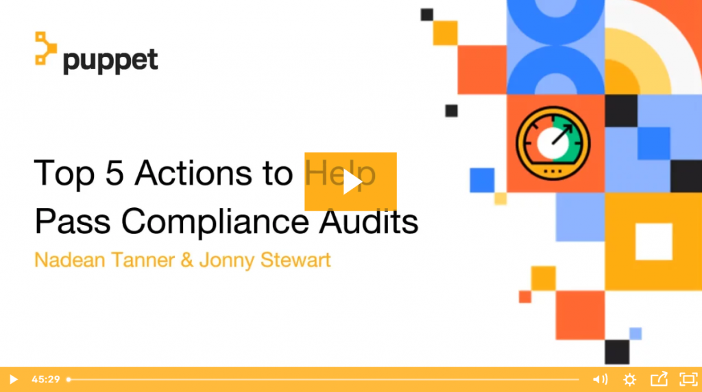 On-Demand: Top 5 Actions to Help Pass Compliance Audits with Automation