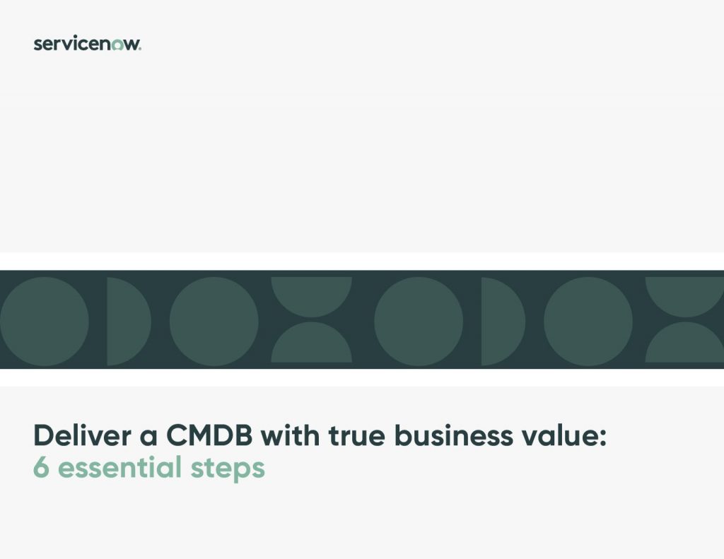 Deliver A CMDB With True Business Value: 6 Essential Steps