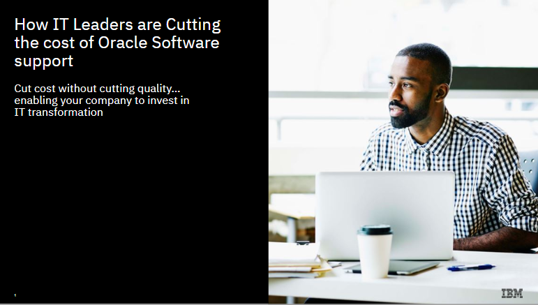 How IT Leaders Are Cutting the Cost of Oracle Software Support