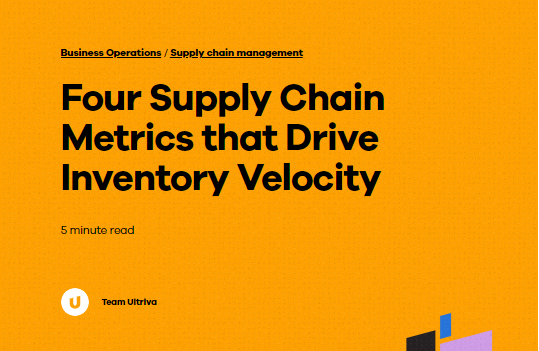 Four Supply Chain Metrics that Drive Inventory Velocity