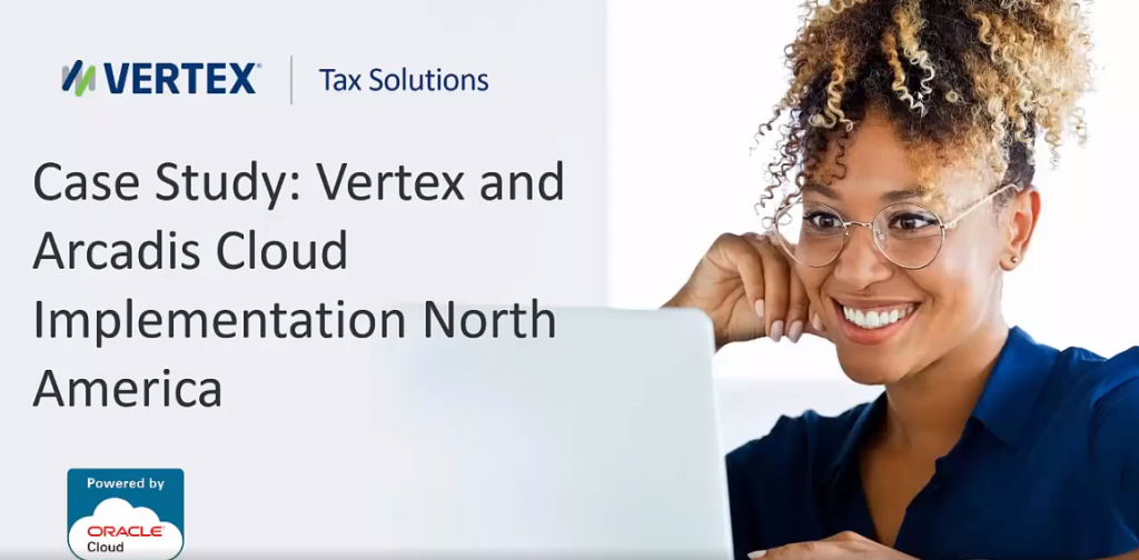 Case Study: Reducing Audit Risk with Vertex and Oracle Fusion Cloud ERP