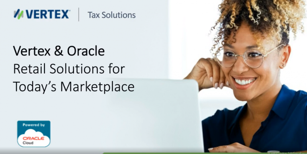 Vertex  and  Oracle Retail Solutions for Today’s Marketplace