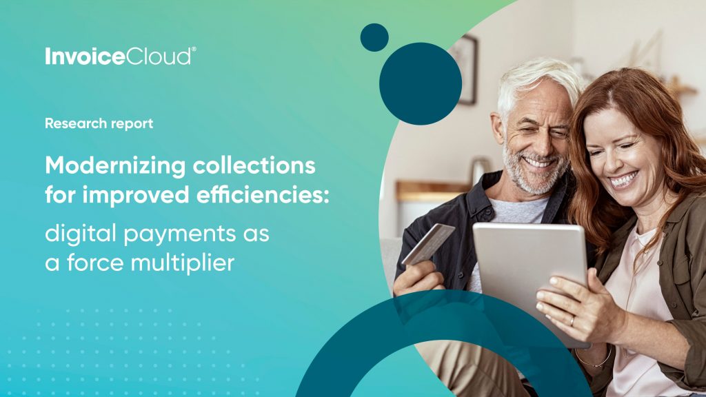 Modernizing  Collections for  Improved  Efficiencies: Digital  payments as a force  multiplier
