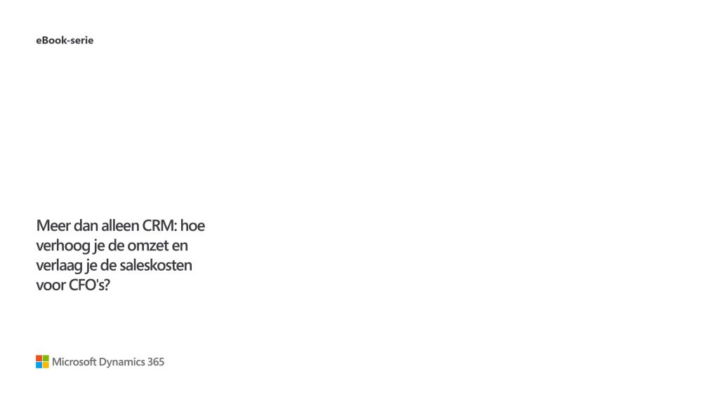 Meer dan CRM alleen: hoe verhoog je de omzet en verlaag je de saleskosten voor CFO’s