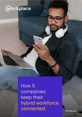 How 5 companies keep their hybrid workforce connected