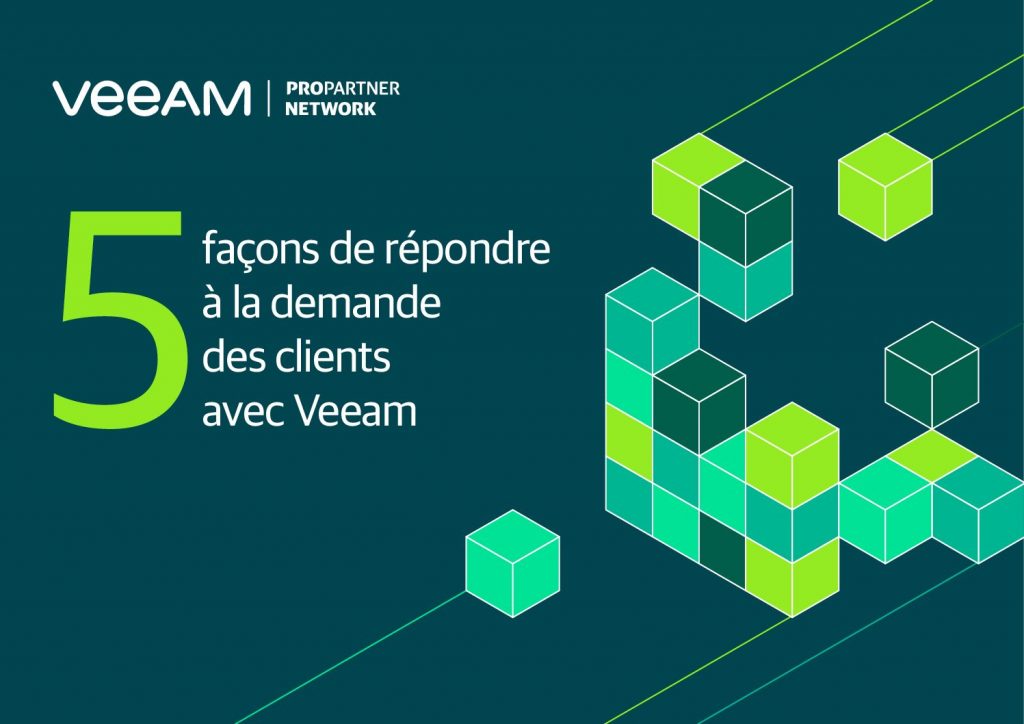 5 façons de répondre à la demande des clients avec Veeam