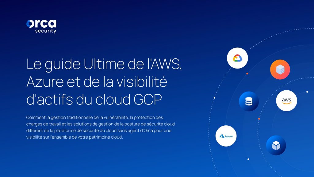 Le guide Ultime de l’AWS, Azure et de la visibilité d’actifs du cloud GCP